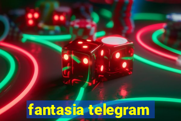 fantasia telegram